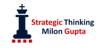 Strategic Thinking | Milon Gupta