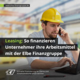 Leasing: So finanzieren Unternehmer ihre Arbeitsmittel mit der Elbe Finanzgruppe