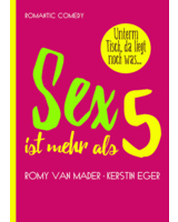 Neuer Roman "Sex ist mehr als 5" von Eger und van Mader