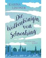 Der Münchner Roman »Die Wolkenkönigin von Schwabing